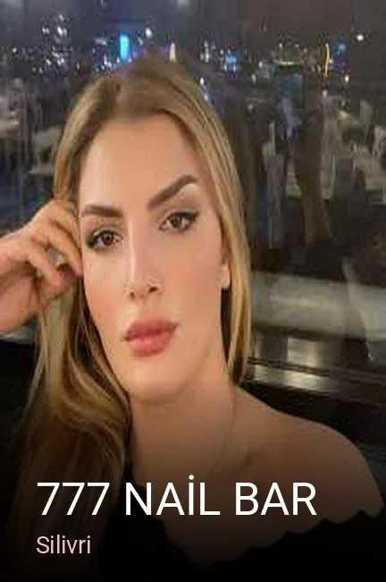 Silivri 777 NAİL BAR — Manikür, Pedikür, Cilt Bakımı