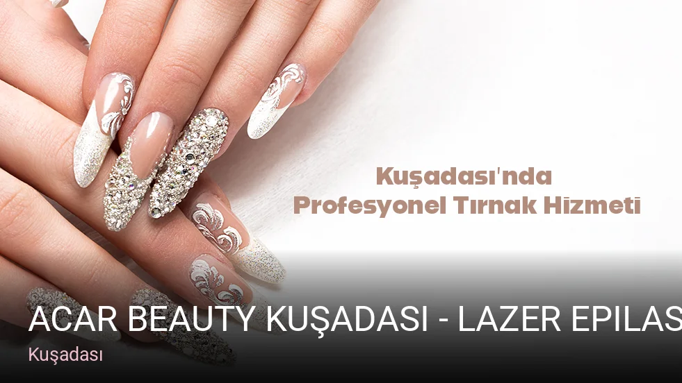 Kuşadası Acar Beauty Kuşadası - Lazer Epilasyon - Bölgesel Zayıflama - Cilt Bakımı — Manikür, Pedikür, Cilt Bakımı
