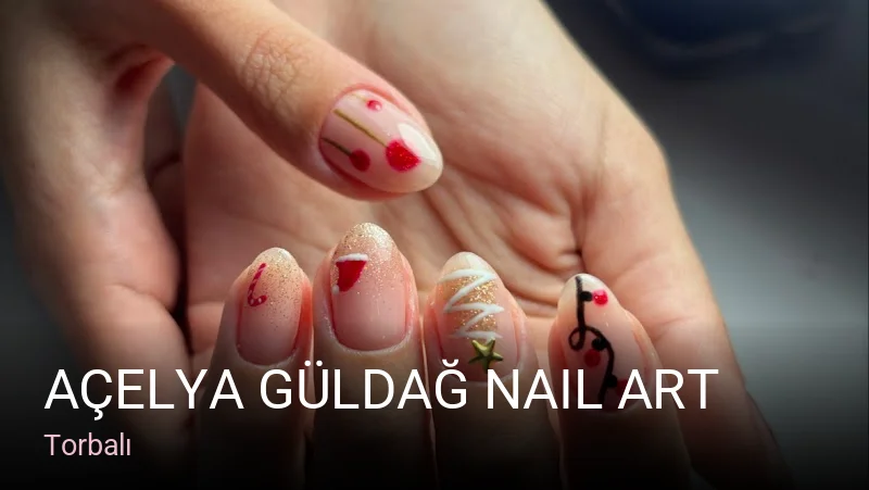 Torbalı Açelya Güldağ Nail Art — Manikür, Pedikür, Protez Tırnak
