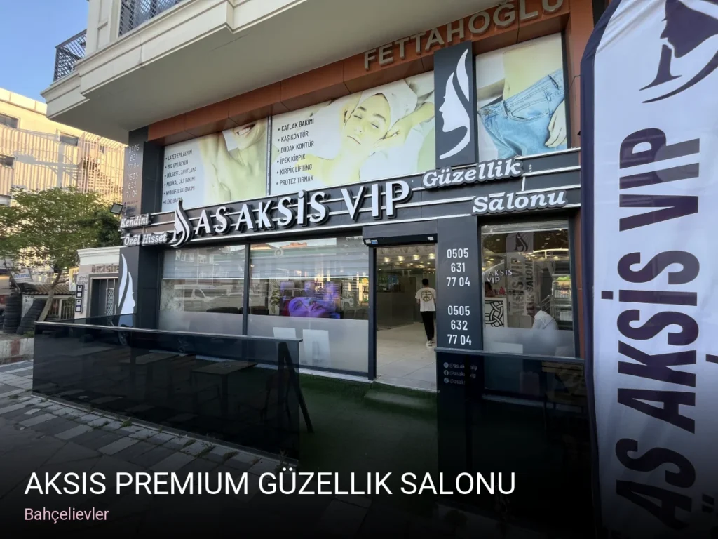 Bahçelievler Aksis Premium Güzellik Salonu — Manikür, Pedikür, Cilt Bakımı