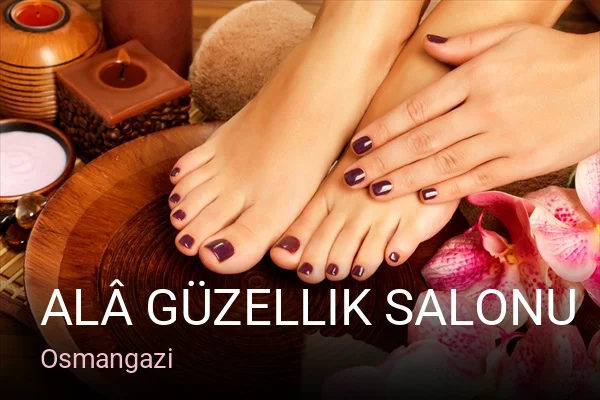 Osmangazi Alâ Güzellik Salonu — Manikür, Pedikür, Cilt Bakımı