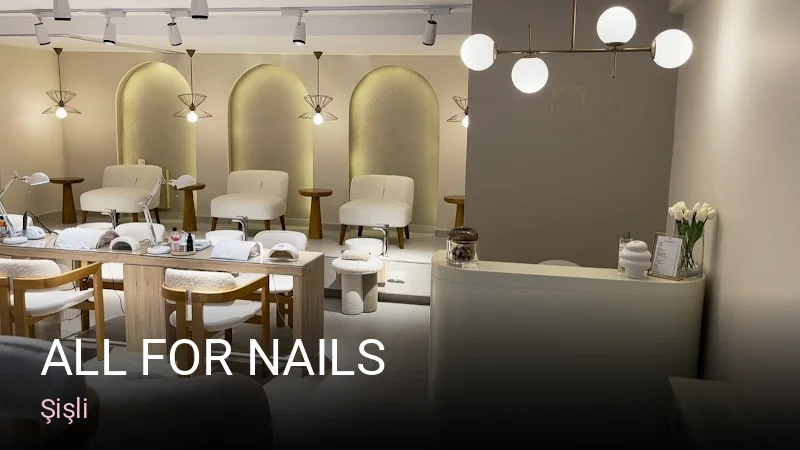 Şişli All for Nails — Manikür, Pedikür, Cilt Bakımı
