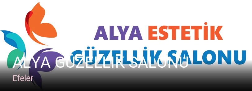 Efeler Alya Güzellik Salonu — Manikür, Pedikür, Cilt Bakımı