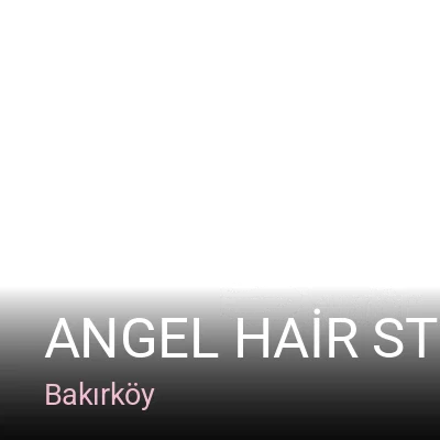 Bakırköy ANGEL HAİR STUDİO — Saç Bakımı, Keratin