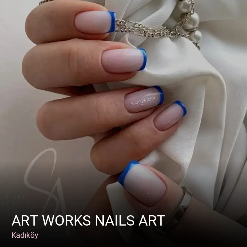 Kadıköy ART WORKS NAILS ART — Manikür, Pedikür, Cilt Bakımı