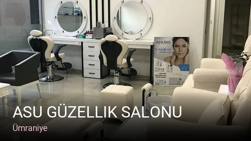 Ümraniye Asu güzellik salonu — Manikür, Pedikür, Cilt Bakımı
