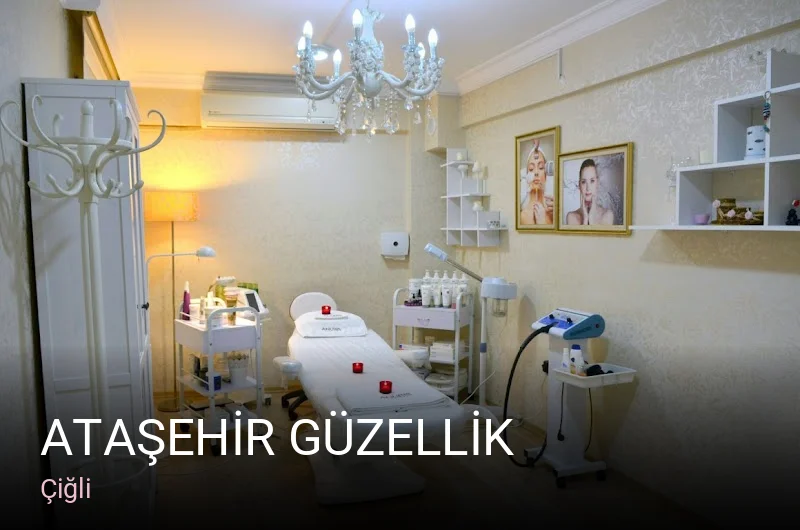 Çiğli ATAŞEHİR GÜZELLİK — Manikür, Pedikür, Cilt Bakımı