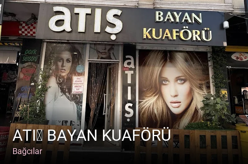 Bağcılar Atiṣ Bayan Kuaförü — Saç Bakımı, Keratin