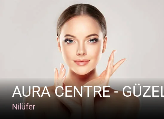 Nilüfer Aura Centre - Güzellik Salonu — Manikür, Pedikür, Cilt Bakımı