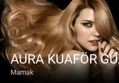 Mamak AURA KUAFÖR GÜZELLİK SALONU MAMAK — Saç Bakımı, Keratin