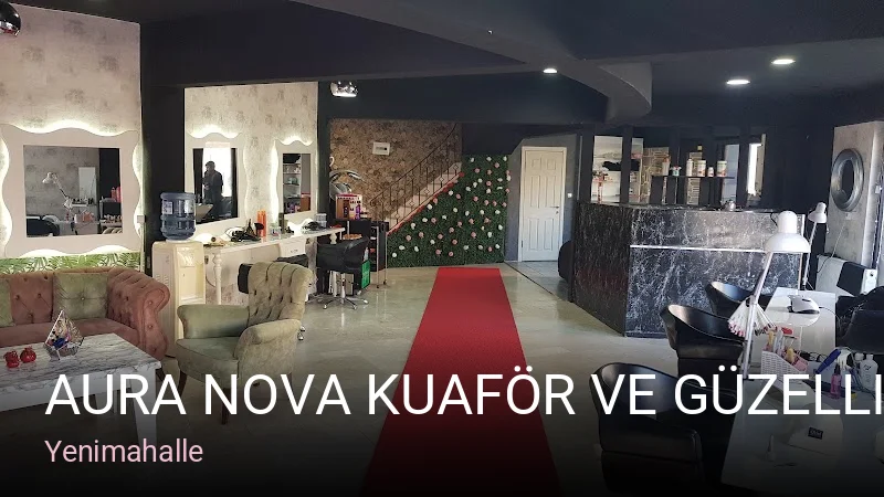 Yenimahalle Aura Nova Kuaför ve Güzellik Salonu — Manikür, Pedikür, Cilt Bakımı
