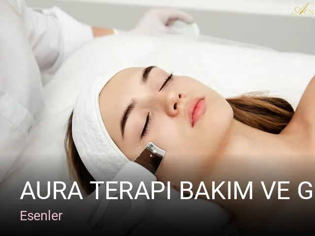 Esenler Aura Terapi Bakım ve Güzellik Esenler (ERKEKLERE HİZMET VERMİYORUZ) — Manikür, Cilt Bakımı, Kirpik Lifting