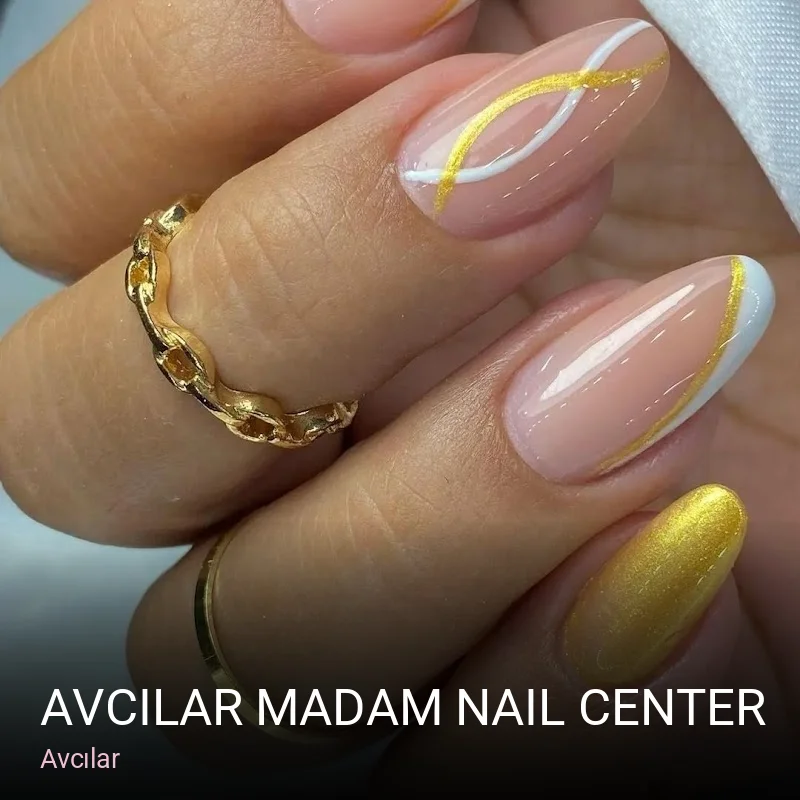 Avcılar Avcılar Madam Nail Center — Manikür, Cilt Bakımı, Kirpik Lifting