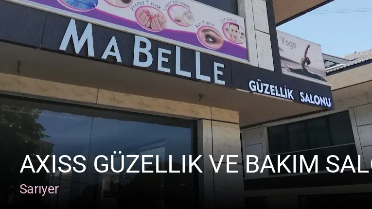 Sarıyer Axiss Güzellik Ve Bakım Salonu — Manikür, Pedikür, Cilt Bakımı