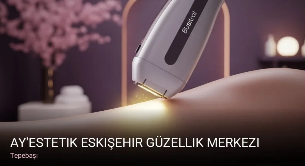 Tepebaşı Ay'Estetik Eskişehir Güzellik Merkezi — Manikür, Pedikür, Cilt Bakımı