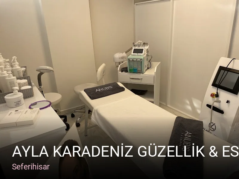 Seferihisar AYLA KARADENİZ GÜZELLİK & ESTETİK — Manikür, Pedikür, Cilt Bakımı