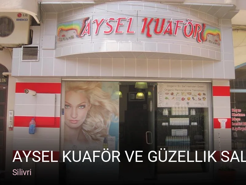 Silivri Aysel Kuaför ve Güzellik Salonu — Saç Bakımı, Keratin