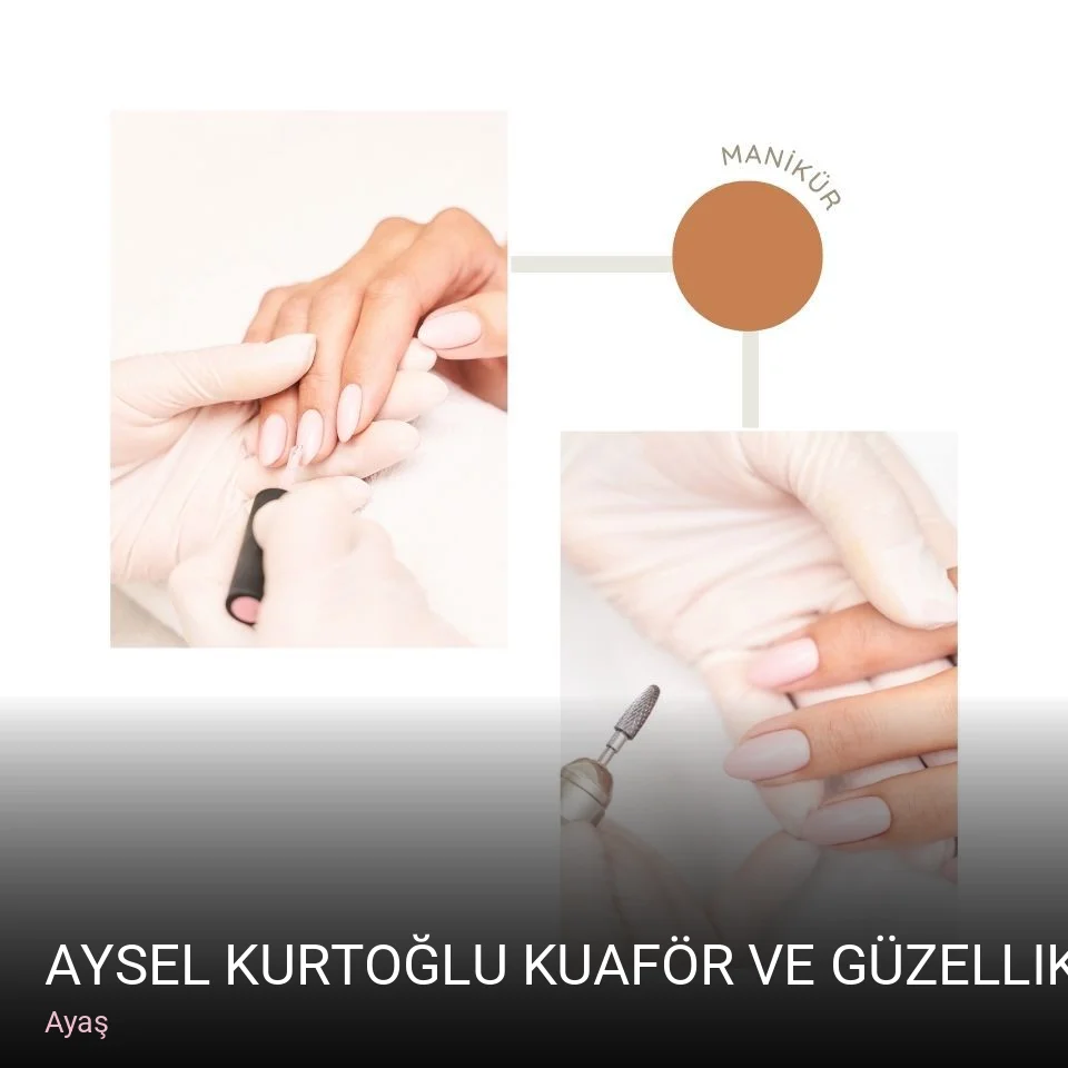 Ayaş Aysel kurtoğlu kuaför ve güzellik salonu — Manikür, Pedikür, Cilt Bakımı
