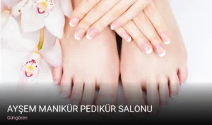 Güngören Ayşem Manikür Pedikür Salonu — Kalıcı Oje