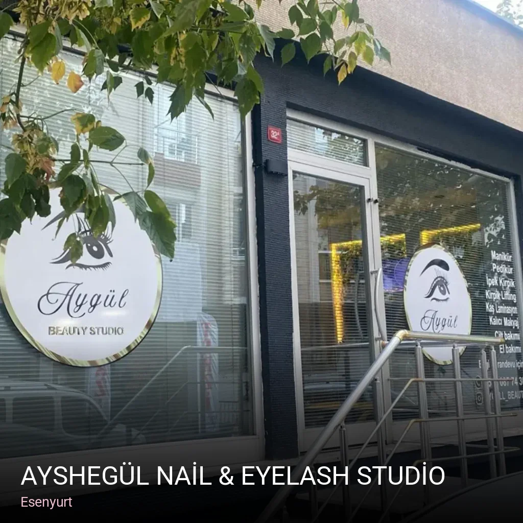 Esenyurt AYSHEGÜL NAİL & EYELASH STUDİO — Manikür, Pedikür, Cilt Bakımı