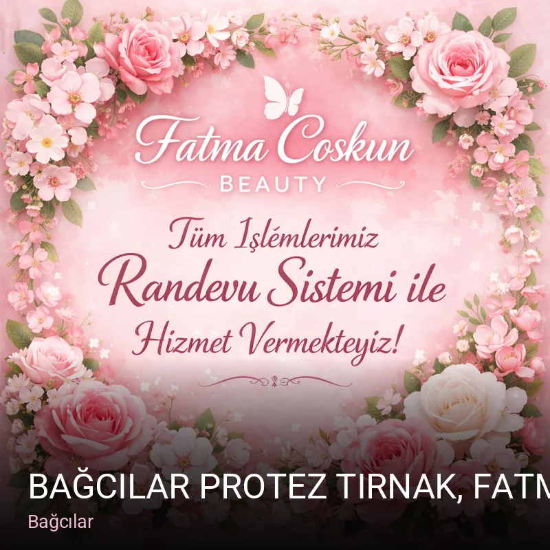 Bağcılar Bağcılar Protez Tırnak, Fatma Coşkun Beauty — Manikür, Pedikür, Cilt Bakımı