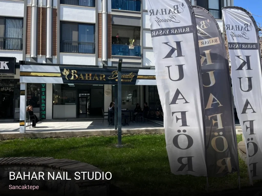 Sancaktepe Bahar Nail Studio — Manikür, Pedikür, Protez Tırnak
