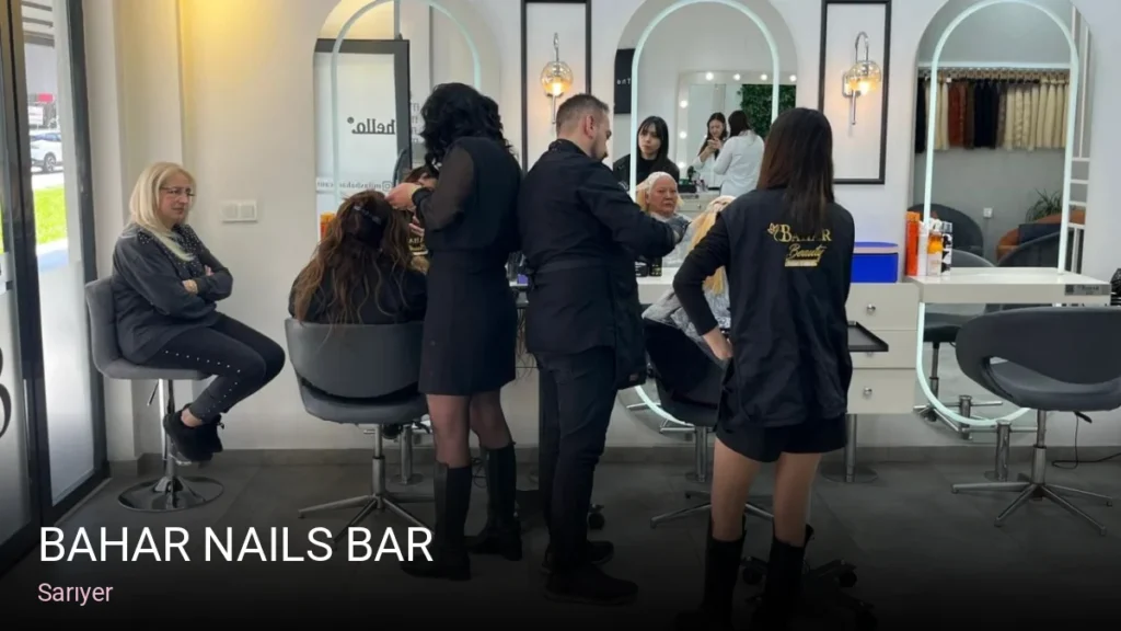 Sarıyer Bahar Nails Bar — Manikür, Pedikür, Cilt Bakımı