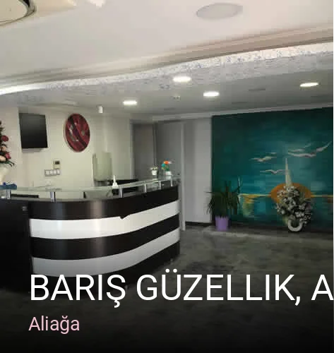 Aliağa Barış Güzellik, Aliağa Güzellik Merkezi — Manikür, Pedikür, Cilt Bakımı