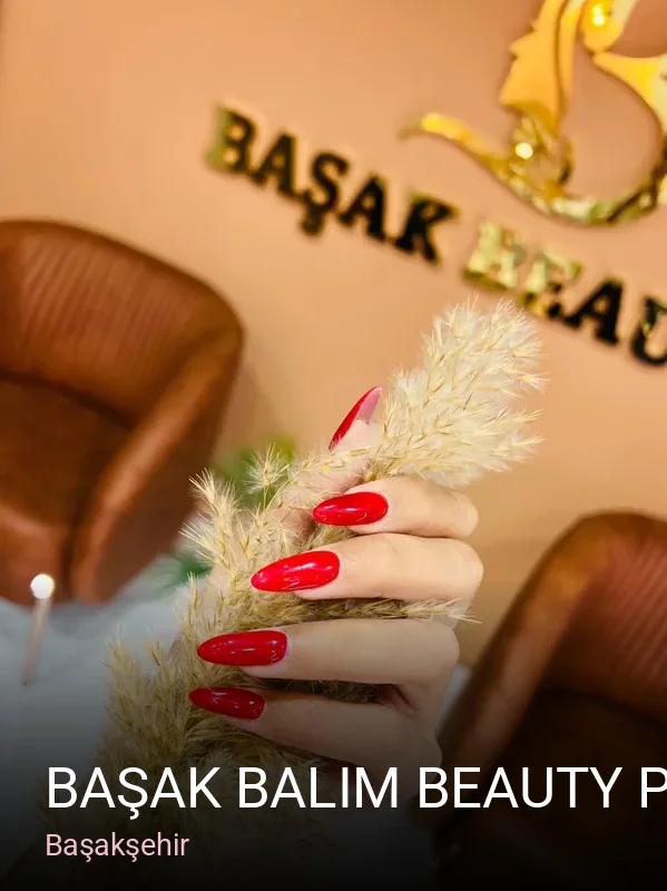 Başakşehir Başak Balım Beauty Protez Tırnak , Cilt Bakımı , Lazer , Bölgesel Zayıflama , Manikür Pedikür , Kaş Bahçeşehir Baş