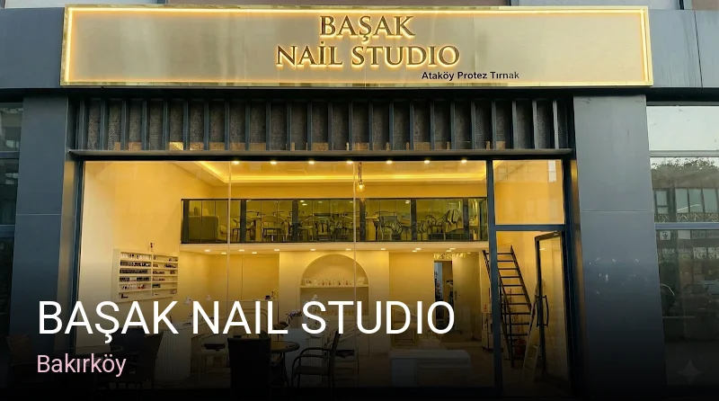 Bakırköy Başak Nail Studio | Ataköy Protez Tırnak Salonu — Manikür, Pedikür, Cilt Bakımı