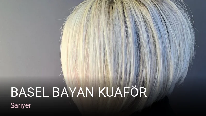 Sarıyer Basel Bayan Kuaför — Manikür, Pedikür, Cilt Bakımı