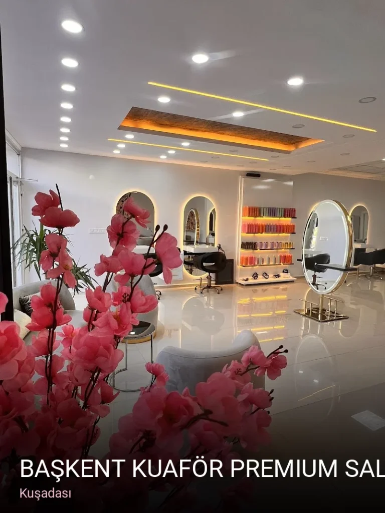 Kuşadası BAŞKENT KUAFÖR PREMIUM SALON — Saç Bakımı, Keratin, Manikür