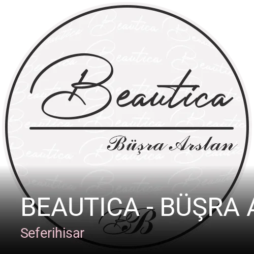 Seferihisar Beautica - Büşra Arslan — Manikür, Pedikür, Cilt Bakımı