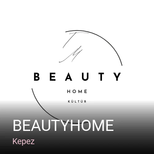 Kepez beautyhome — Manikür, Pedikür, Cilt Bakımı