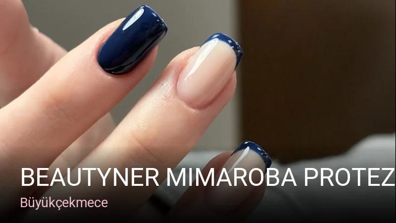 Büyükçekmece Beautyner Mimaroba Protez Tırnak — Manikür, Pedikür, Protez Tırnak