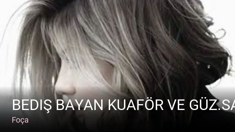 Foça Bediş Bayan Kuaför Ve Güz.Sal.İşl — Saç Bakımı, Keratin, Manikür