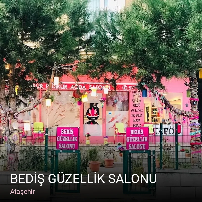 Ataşehir BEDİŞ GÜZELLİK SALONU — Manikür, Pedikür, Cilt Bakımı