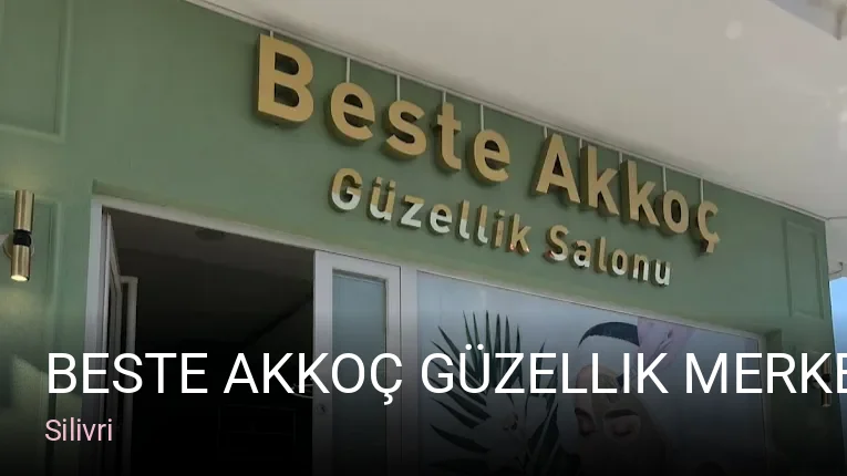 Silivri Beste Akkoç Güzellik Merkezi — Manikür, Pedikür, Cilt Bakımı