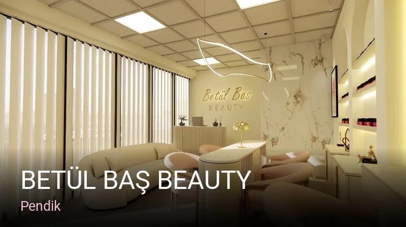 Pendik Betül Baş Beauty — Manikür, Pedikür, Cilt Bakımı