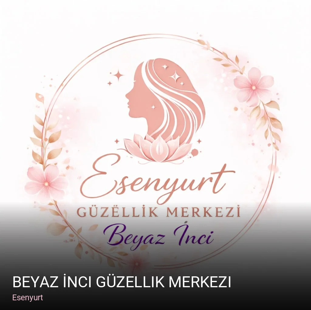 Esenyurt Beyaz İnci Güzellik Merkezi — Manikür, Pedikür, Cilt Bakımı