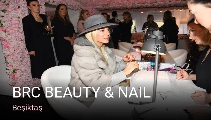 Beşiktaş BRC Beauty & Nail — Manikür, Pedikür, Cilt Bakımı