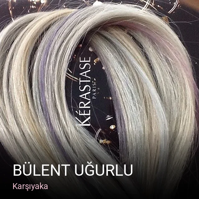Karşıyaka Bülent Uğurlu — Saç Bakımı, Keratin