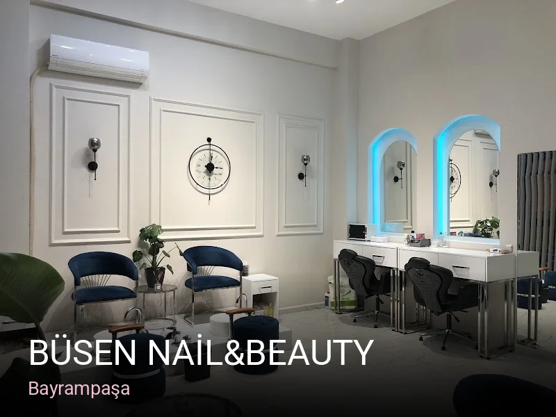 Bayrampaşa BÜSEN NAİL&BEAUTY — Manikür, Pedikür, Cilt Bakımı