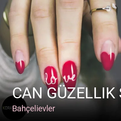 Bahçelievler Can Güzellik Salonu — Manikür, Pedikür, Cilt Bakımı