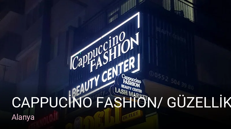 Alanya CAPPUCİNO FASHİON/ GÜZELLİK SALONU /BEAUTY CENTER — Manikür, Pedikür, Cilt Bakımı