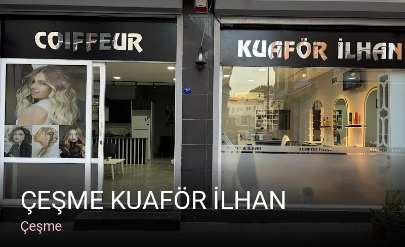 Çeşme Çeşme Kuaför İlhan — Saç Bakımı, Keratin
