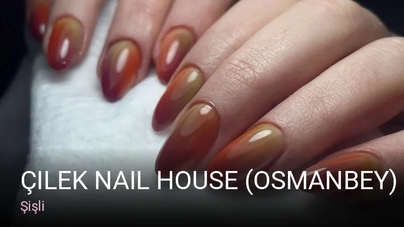 Şişli Çilek Nail House (OSMANBEY) — Manikür, Pedikür, Protez Tırnak
