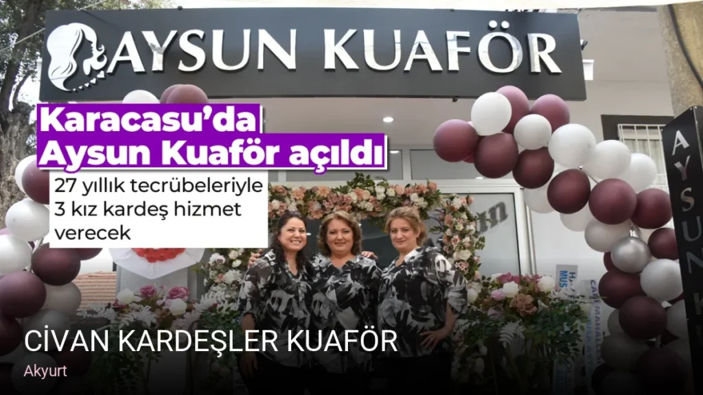 Akyurt CİVAN KARDEŞLER KUAFÖR — Saç Bakımı, Keratin