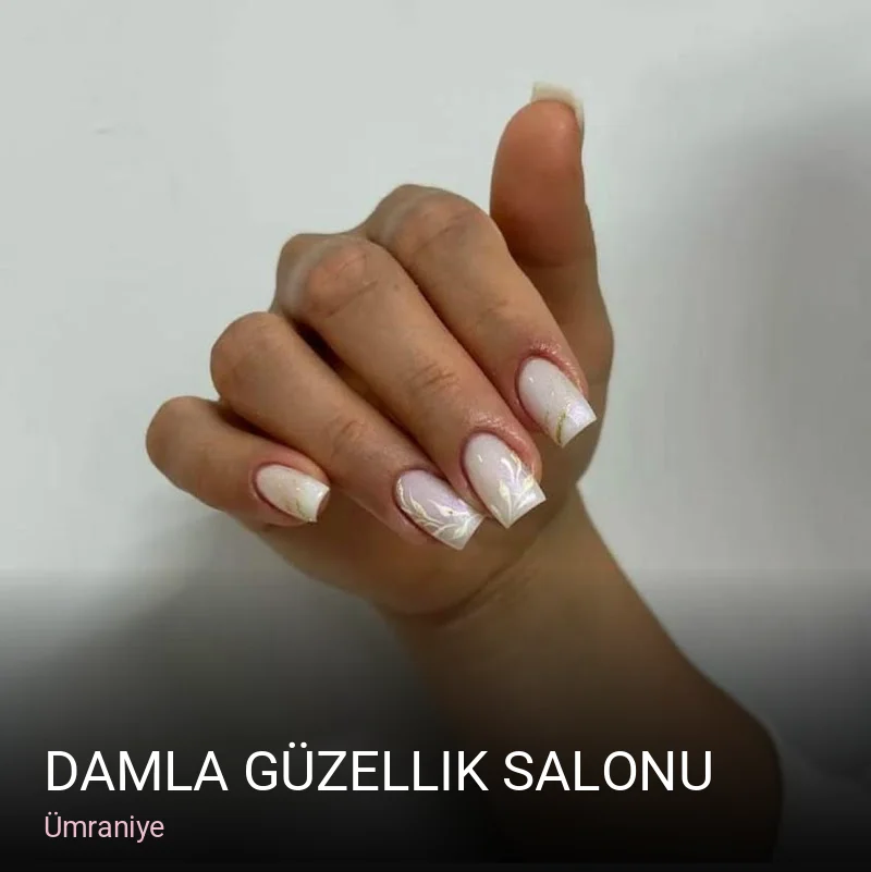 Ümraniye Damla Güzellik Salonu — Manikür, Pedikür, Cilt Bakımı