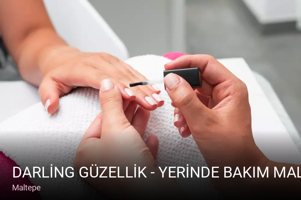 Maltepe DARLİNG GÜZELLİK - YERİNDE BAKIM maltepe lazer epilasyon & cilt bakımı & iğneli epilasyon — Manikür, Pedikür, Cilt Ba